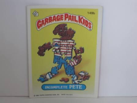 149b Incomplete PETE 1986 Topps Garbage Pail Kids Card